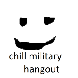 chill military hang out