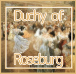 -The Duchy Of Roseburg-