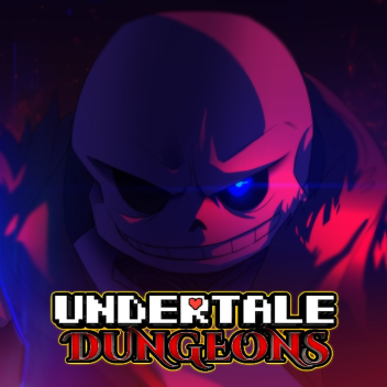 [SANS!] Undertale Dungeons 