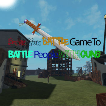 Super Fun Battle Game To Battle People With Guns