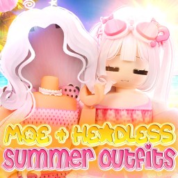 🥥 [NEW] moe + headless outfits