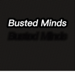 BustedMinds