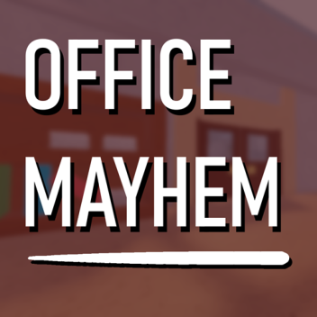 Office Mayhem