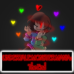 Undertale Monster Mania: The End [Dead but enjoy?]