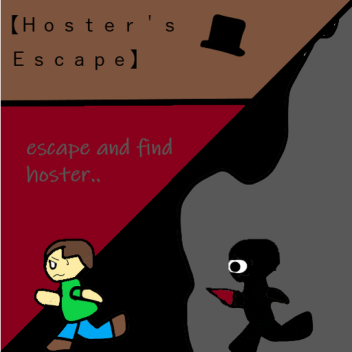 Hoster's Escape (ALPHA) [CHAPTER 2]