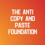 The Anti Copy and Paste Foundation