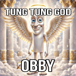 TUNG TUNG GOD OBBY