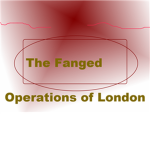 The Fanged Operations of London