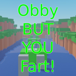 Obby but you fart!