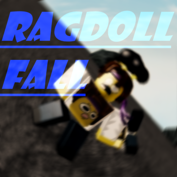 ragdoll fall? (read desc)