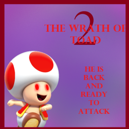 THE WRATH OF TOAD: THE SEQUEL