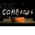 Comrade and Friends!