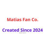 Matias Fan Co.