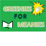 Greenies For Meanies