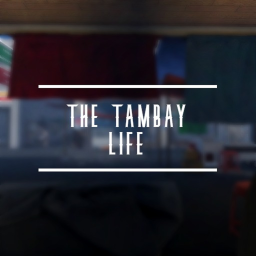 The Tambay Life WIP