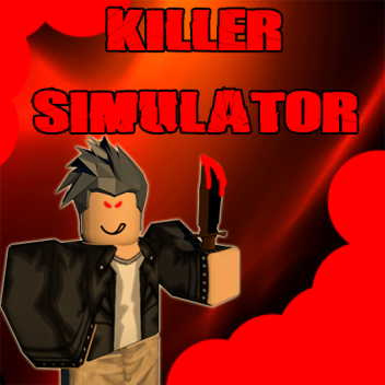 [MAP EXPANSION!] Killer Simulator [ALPHA]