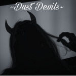 ~Dust Devils~