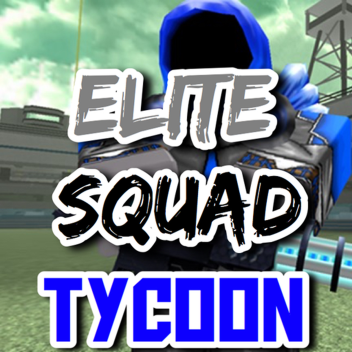 [R15] Elite Squad Tycoon [v1.3.0]