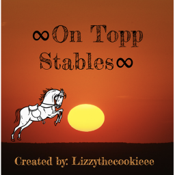 ✧. - On Topp Stables - .✧
