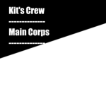 Kit's Crew | MAIN CORPS