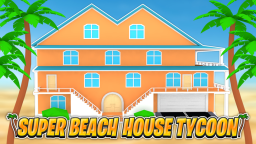 🌴Super Beach House Tycoon