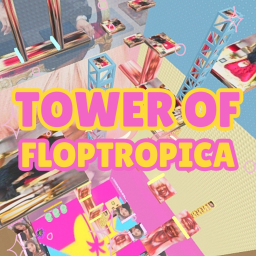 TOWER OF FLOPTROPICA 🌹