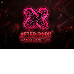 AFTER DARK WORRIES
