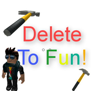 Delete To Fun!