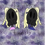 ~ the mask family ~