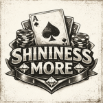 Shininess More