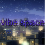 vibe space~
