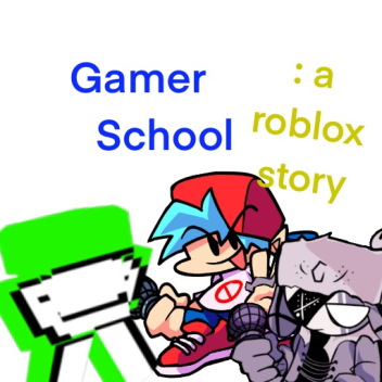 Gamer School: A ROBLOX Story Game