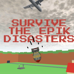 SURVIVE THE EPIK DISASTERS