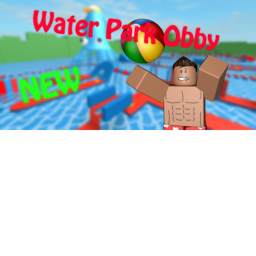 Water Park Obby [NEW]