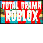 Total Drama ROBLOX !