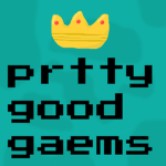 prtty good gaems