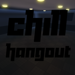 Chill hangout