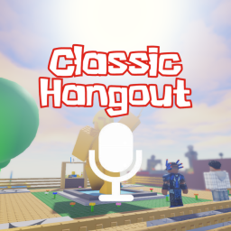 Classic Hangout [UPDATE]🔊