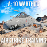 [UPDATE]A-10 Warthog Airstrike Training 🎯