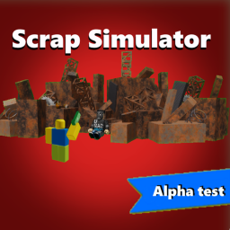 Scrap Simulator {Alpha}