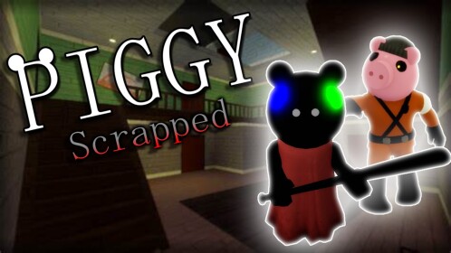 Piggy: Scrapped
