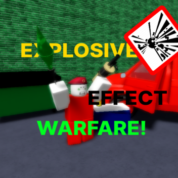 Explosive Effect Warfare [Early Alpha]