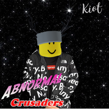 [Final Revamp] Abnormal Crusaders