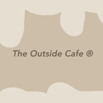 The Outside Cafe Friends Forever!