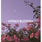 |-| Aisha’s Blossom |-|