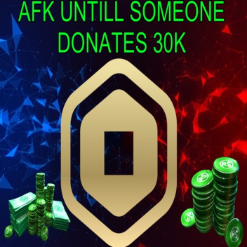 Afk until someone donates 30k / Look Rich & Obbys