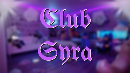 [🌃NEW🌃] Club Syra