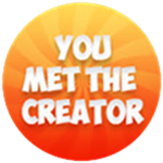 You Met the Creator!