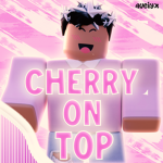 • Cherry On Top •