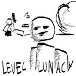 LEVEL LUNACY DEMONSTRATION BUILD